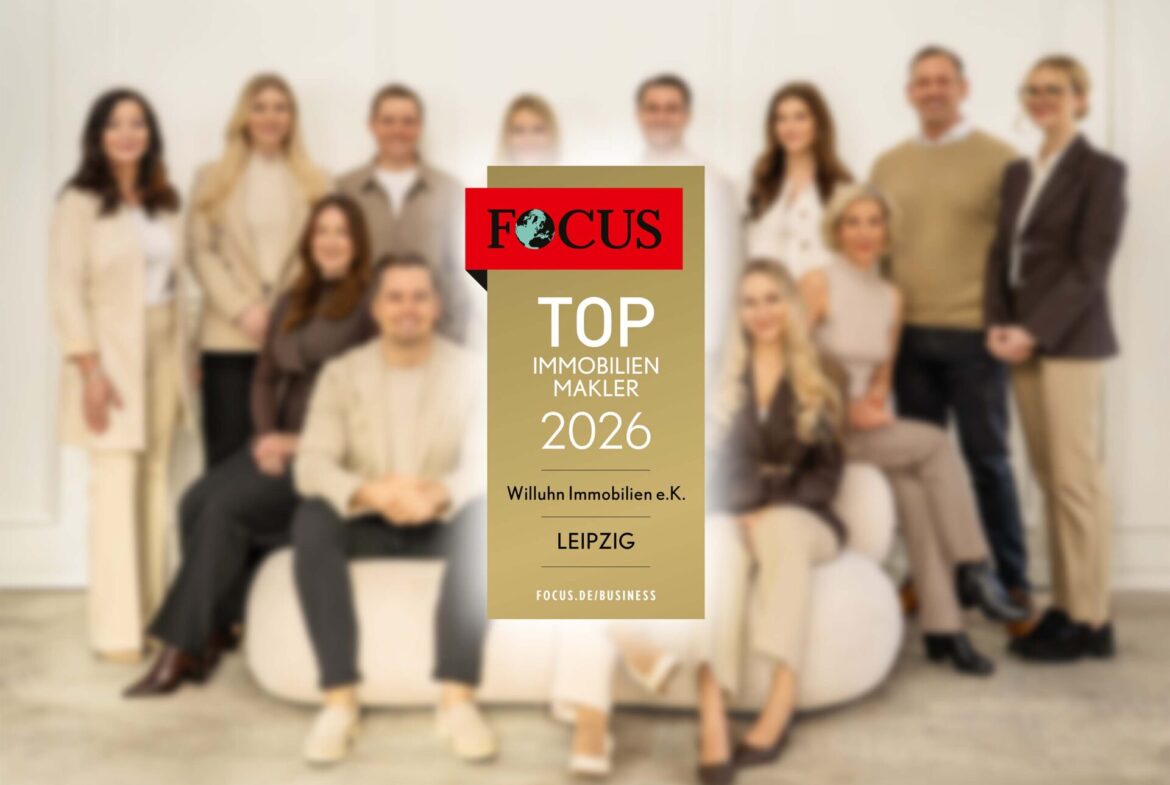 Focus Top Immobilienmakler 2026 Willuhn Immobilien eK aus Leipzig ausgezeichnet
